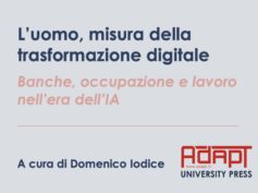 L’uomo, misura della trasformazione digitale. Banche, occupazione e lavoro nell’era dell’IA