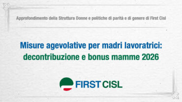 Misure agevolative per madri lavoratrici: decontribuzione e Bonus mamme 2026. L’approfondimento First Cisl