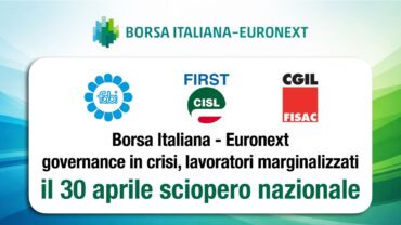 Borsa Italiana – Euronext, governance in crisi, lavoratori marginalizzati. Il 30 aprile sciopero nazionale