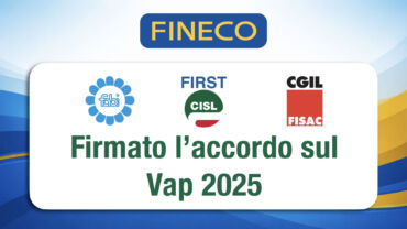 Fineco Bank, firmato l’accordo sul Vap 2025