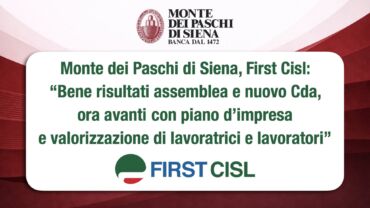 Mps, First Cisl: bene risultati assemblea e nuovo Cda, ora avanti con piano d’impresa e valorizzazione di lavoratrici e lavoratori