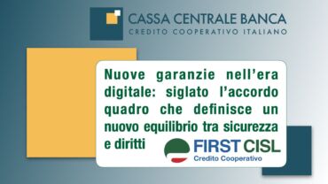 Cassa Centrale Banca, siglato accordo quadro sulla sicurezza. First Cisl: un accordo innovativo nell’ottica della partecipazione