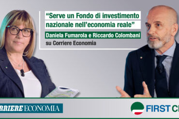Risparmio, Fumarola e Colombani su Corriere Economia: dopo il Pnrr serve un Fondo di investimento nazionale nell’economia reale