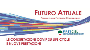 Futuro Attuale: le consultazioni Covip su Life Cycle e nuove prestazioni