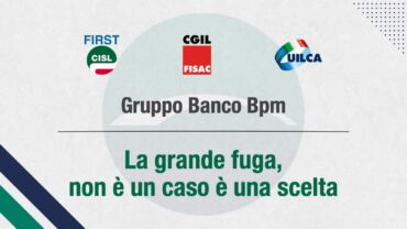 Banco Bpm, i sindacati confederali: la grande fuga non è un caso, è una scelta