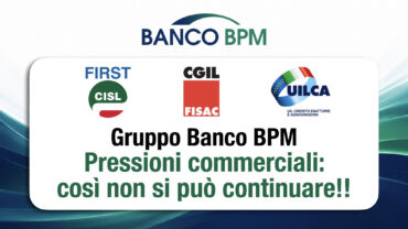 Banco Bpm, i sindacati confederali sulle pressioni commerciali: così non si può continuare