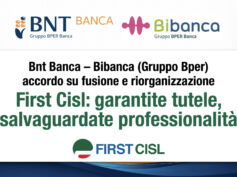 Bnt Banca-Bibanca, accordo su fusione e riorganizzazione. First Cisl: garantite tutele, salvaguardate le professionalità