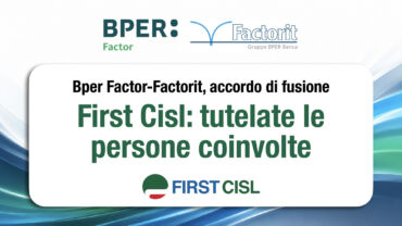 Bper Factor-Factorit, accordo di fusione. First Cisl: tutelate le persone coinvolte
