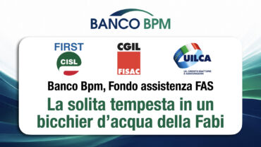 Banco Bpm, Fondo assistenza Fas: la solita tempesta in un bicchier d’acqua della Fabi