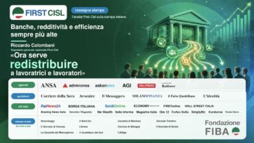 Semestre d’oro per le prime cinque banche italiane. Sulla stampa il report First Cisl. Colombani: ora redistribuire a lavoratrici e lavoratori