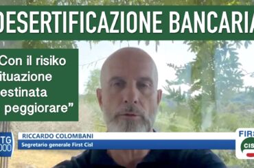 Desertificazione bancaria, Colombani a Tg2000: con il risiko situazione destinata a peggiorare