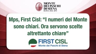 First Cisl Mps: i numeri del Monte dei Paschi sono chiari, ora servono scelte altrettanto chiare