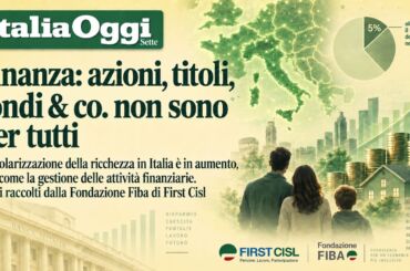 ItaliaOggi rilancia l’analisi di First Cisl: la ricchezza italiana non è per tutti