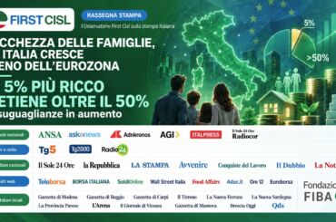 La ricchezza delle famiglie italiane cresce meno dell’Eurozona. La stampa rilancia l’analisi del nuovo osservatorio First Cisl