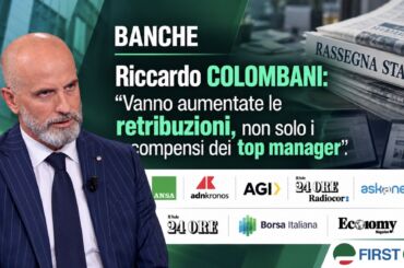 Contratto bancari, Colombani sui media: “Aumentare le retribuzioni, non solo i compensi dei top manager”