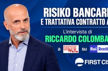 Risiko bancario e trattativa contratto Abi, l’intervista di Colombani a Cantiere Italia
