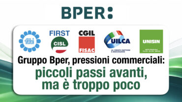 Gruppo Bper, i sindacati sulle pressioni commerciali: piccoli passi avanti, ma è troppo poco